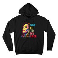 Say It To My Face Tall Hoodie