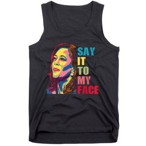 Say It To My Face Tank Top