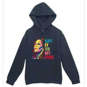 Say It To My Face Urban Pullover Hoodie