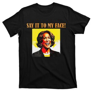 Say It To My Face Harris T-Shirt