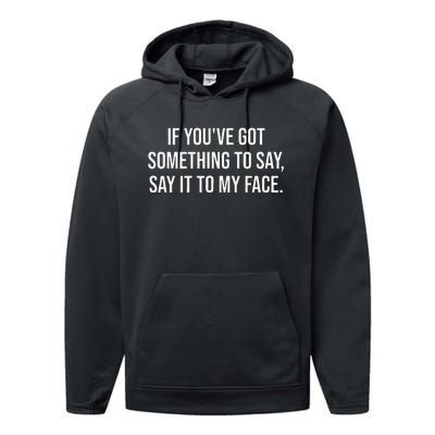 Say It To My Face ShirtIm Speaking ShirtsSay It To My Face Performance Fleece Hoodie