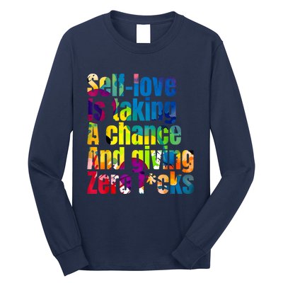 SelfLove Is Taking A Chance & Giving ZRO FKS Color Splash Long Sleeve Shirt