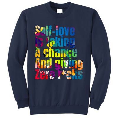 SelfLove Is Taking A Chance & Giving ZRO FKS Color Splash Sweatshirt