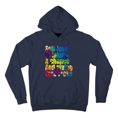 SelfLove Is Taking A Chance & Giving ZRO FKS Color Splash Tall Hoodie