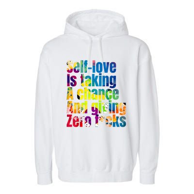 SelfLove Is Taking A Chance & Giving ZRO FKS Color Splash Garment-Dyed Fleece Hoodie