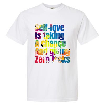 SelfLove Is Taking A Chance & Giving ZRO FKS Color Splash Garment-Dyed Heavyweight T-Shirt