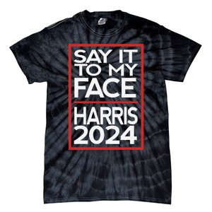 Say It To My Face Harris 2024 Tie-Dye T-Shirt