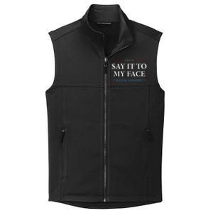 Say It To My Face Kamala Harris Debates 2024 Collective Smooth Fleece Vest