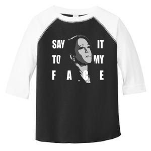 Say It To My Face Kamala Harris Dnc Toddler Fine Jersey T-Shirt