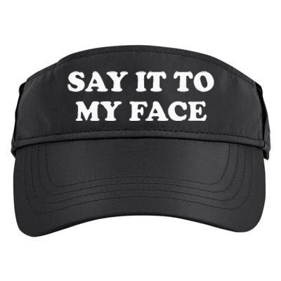 Say It To My Face Weird Saying Say It To My Face Adult Drive Performance Visor