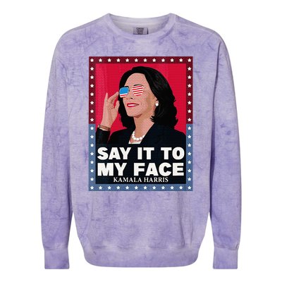 Say It To My Face Kamala Harris Poster Usa Sunglasses Colorblast Crewneck Sweatshirt