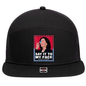 Say It To My Face Kamala Harris Poster Usa Sunglasses 7 Panel Mesh Trucker Snapback Hat