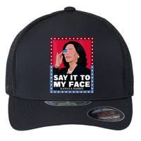 Say It To My Face Kamala Harris Poster Usa Sunglasses Flexfit Unipanel Trucker Cap