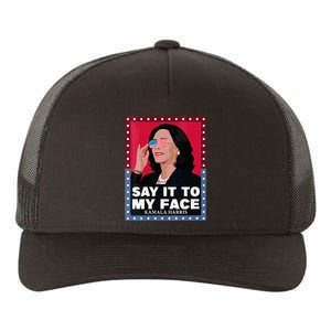 Say It To My Face Kamala Harris Poster Usa Sunglasses Yupoong Adult 5-Panel Trucker Hat