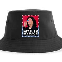 Say It To My Face Kamala Harris Poster Usa Sunglasses Sustainable Bucket Hat