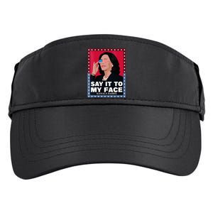 Say It To My Face Kamala Harris Poster Usa Sunglasses Adult Drive Performance Visor