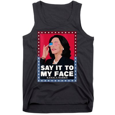 Say It To My Face Kamala Harris Poster Usa Sunglasses Tank Top