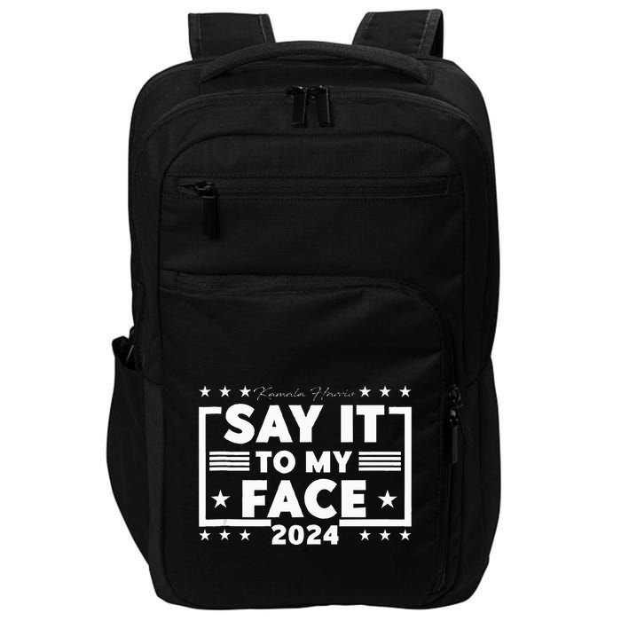 Say It To My Face Saying Say It To My Face Impact Tech Backpack