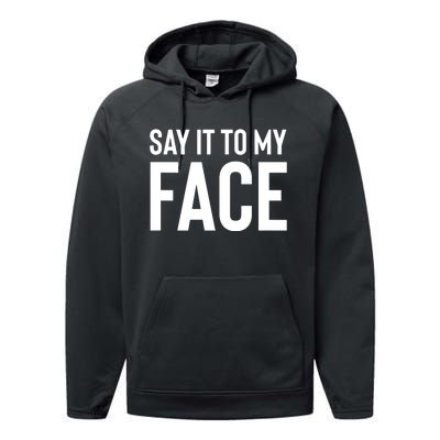 Say It To My Face Performance Fleece Hoodie