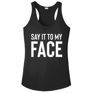 Say It To My Face Ladies PosiCharge Competitor Racerback Tank