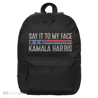 Say It To My Face 16 in Basic Backpack