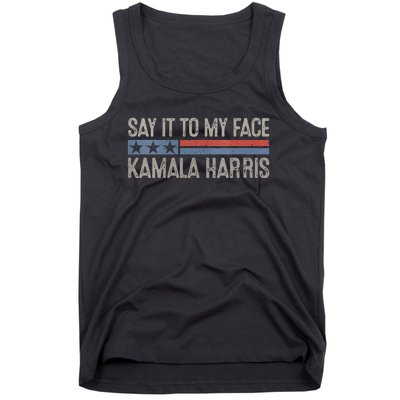 Say It To My Face Tank Top