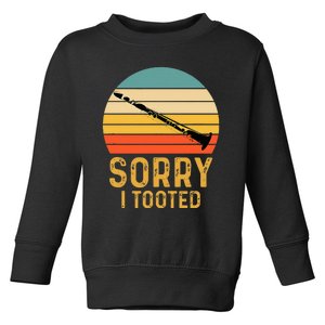 Sorry I Tooted Clarinet Funny Clarinetist Toddler Sweatshirt