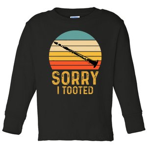 Sorry I Tooted Clarinet Funny Clarinetist Toddler Long Sleeve Shirt