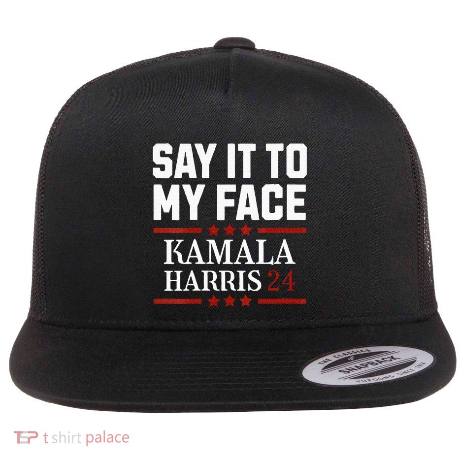 Say It To My Face Flat Bill Trucker Hat