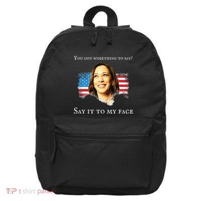 Say It To My Face Funny Kamala Harris Challenges Trump 16 in Basic Backpack