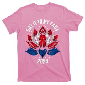 Say It To My Face Lotus Kamala Harris Usa Flag T-Shirt