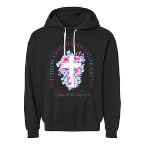 So I Throw Up My Hands B.R.A.N.D.O.N Lake And Praise You Garment-Dyed Fleece Hoodie