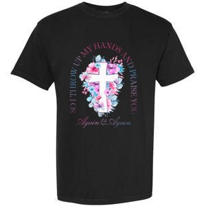 So I Throw Up My Hands B.R.A.N.D.O.N Lake And Praise You Garment-Dyed Heavyweight T-Shirt