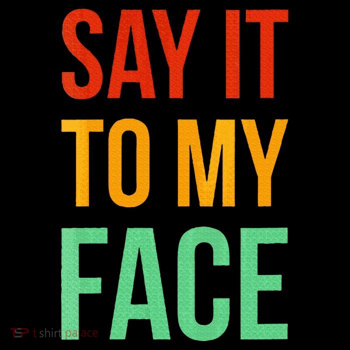 Say It To My Face 16 in Basic Backpack