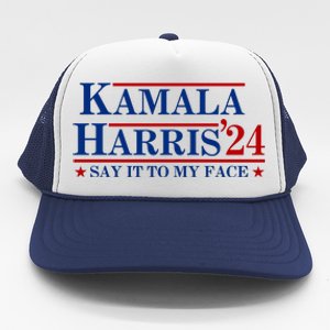 Say It To My Face Funny Kamala Harris 2024 Trucker Hat