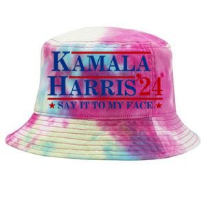 Say It To My Face Funny Kamala Harris 2024 Tie-Dyed Bucket Hat