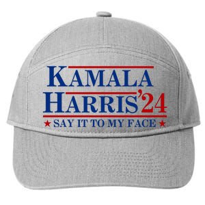 Say It To My Face Funny Kamala Harris 2024 7-Panel Snapback Hat