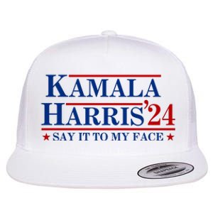 Say It To My Face Funny Kamala Harris 2024 Flat Bill Trucker Hat