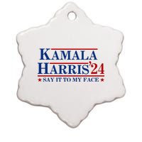 Say It To My Face Funny Kamala Harris 2024 Ceramic Star Ornament