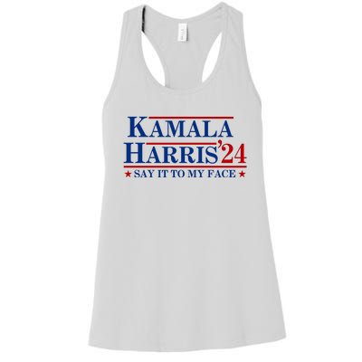 Say It To My Face Funny Kamala Harris 2024 Women's Racerback Tank