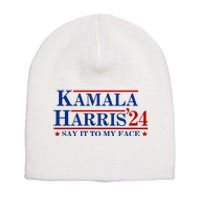 Say It To My Face Funny Kamala Harris 2024 Short Acrylic Beanie