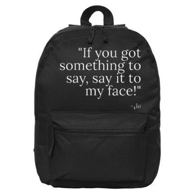 Say It To My Face Harris 16 in Basic Backpack