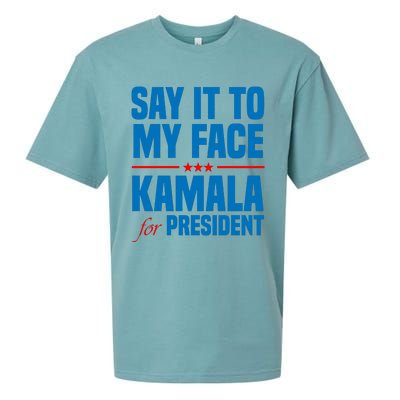 Say It To My Face Kamala Harris 2024 Sueded Cloud Jersey T-Shirt