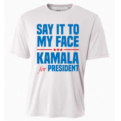 Say It To My Face Kamala Harris 2024 Cooling Performance Crew T-Shirt