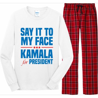 Say It To My Face Kamala Harris 2024 Long Sleeve Pajama Set