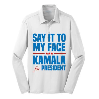 Say It To My Face Kamala Harris 2024 Silk Touch Performance Long Sleeve Polo