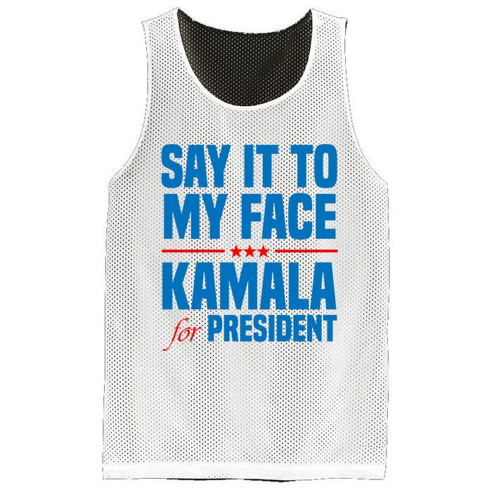 Say It To My Face Kamala Harris 2024 Mesh Reversible Basketball Jersey Tank