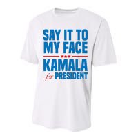 Say It To My Face Kamala Harris 2024 Performance Sprint T-Shirt