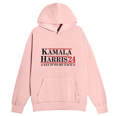 Say It To My Face Funny Kamala Harris 2024 Urban Pullover Hoodie