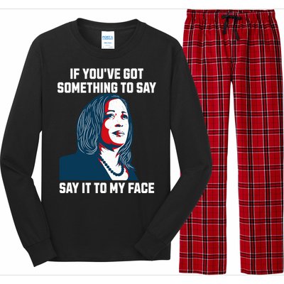 Say It To My Face Kamala Harris 2024 Long Sleeve Pajama Set